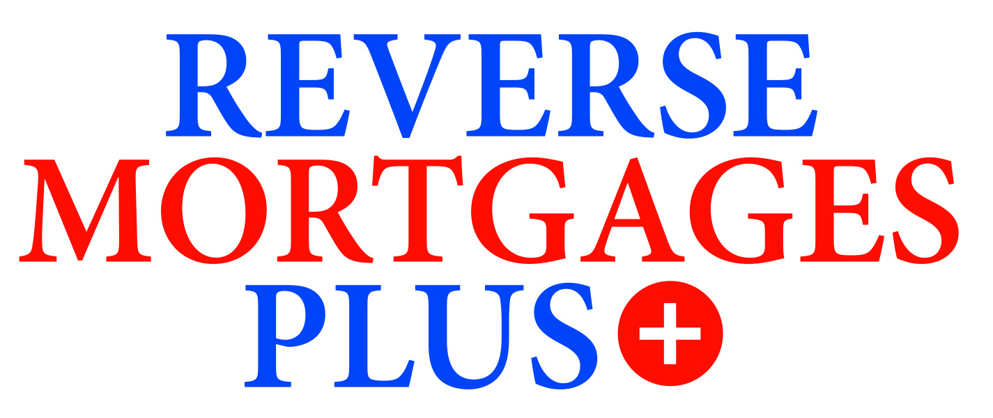 REVERSE MORTGAGES PLUS+